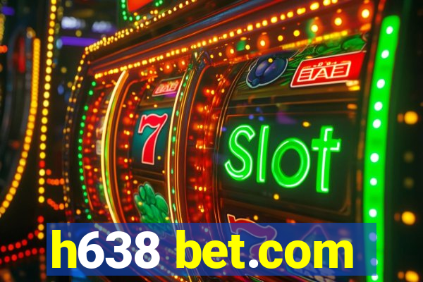 h638 bet.com